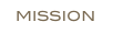   MISSION